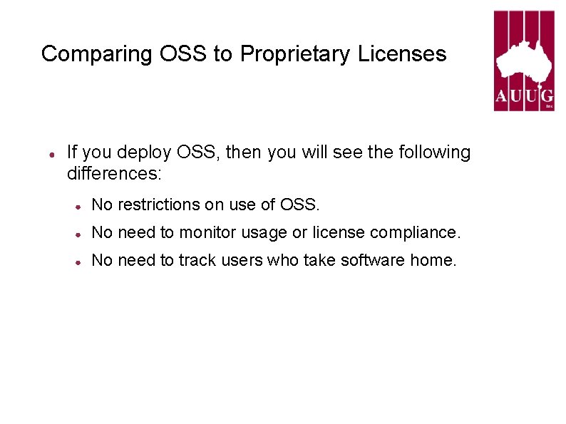 Comparing OSS to Proprietary Licenses ● If you deploy OSS, then you will see Comparing OSS to Proprietary Licenses ● If you deploy OSS, then you will see