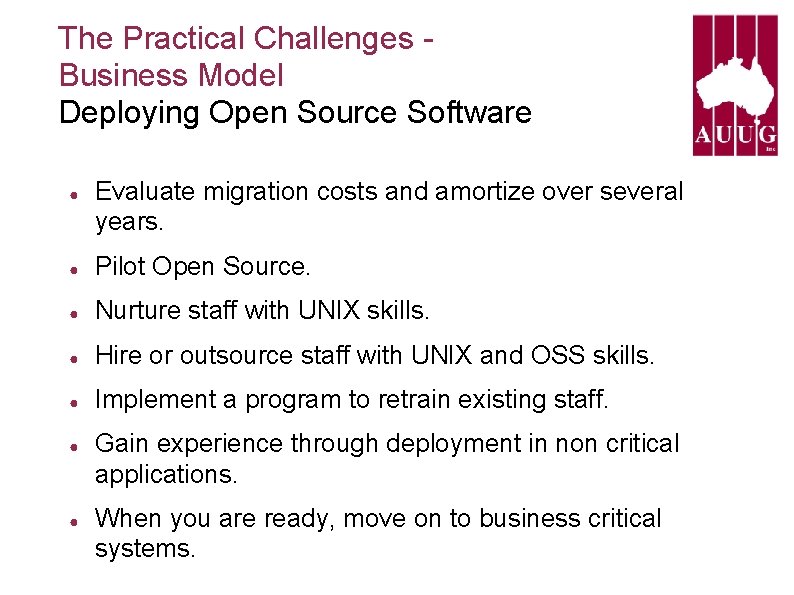 The Practical Challenges Business Model Deploying Open Source Software ● Evaluate migration costs and The Practical Challenges Business Model Deploying Open Source Software ● Evaluate migration costs and