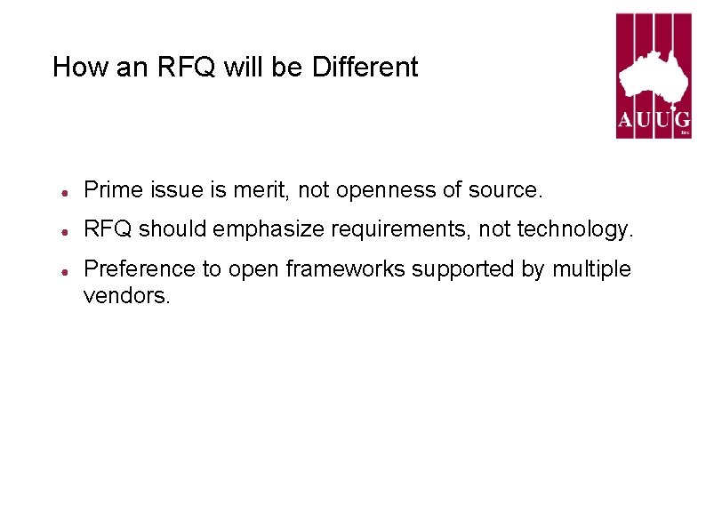 How an RFQ will be Different ● Prime issue is merit, not openness of How an RFQ will be Different ● Prime issue is merit, not openness of