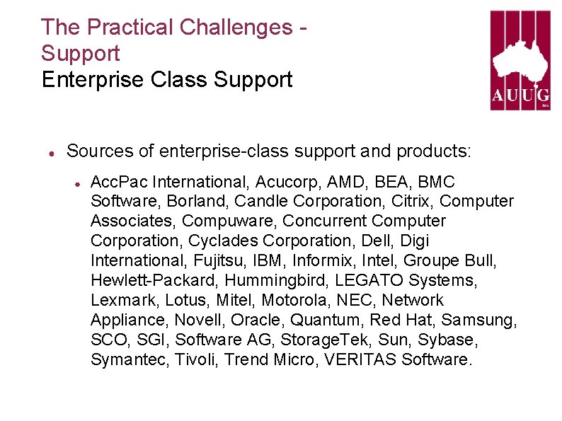 The Practical Challenges Support Enterprise Class Support ● Sources of enterprise-class support and products: The Practical Challenges Support Enterprise Class Support ● Sources of enterprise-class support and products: