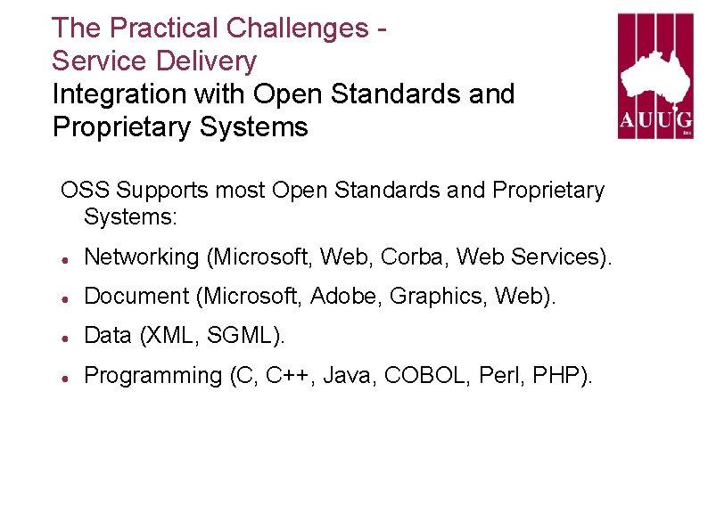 The Practical Challenges Service Delivery Integration with Open Standards and Proprietary Systems OSS Supports The Practical Challenges Service Delivery Integration with Open Standards and Proprietary Systems OSS Supports