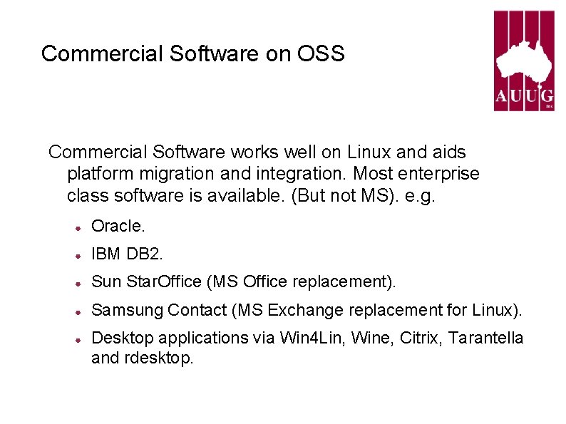 Commercial Software on OSS Commercial Software works well on Linux and aids platform migration Commercial Software on OSS Commercial Software works well on Linux and aids platform migration