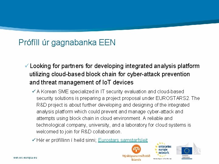 Prófíll úr gagnabanka EEN üLooking for partners for developing integrated analysis platform utilizing cloud-based