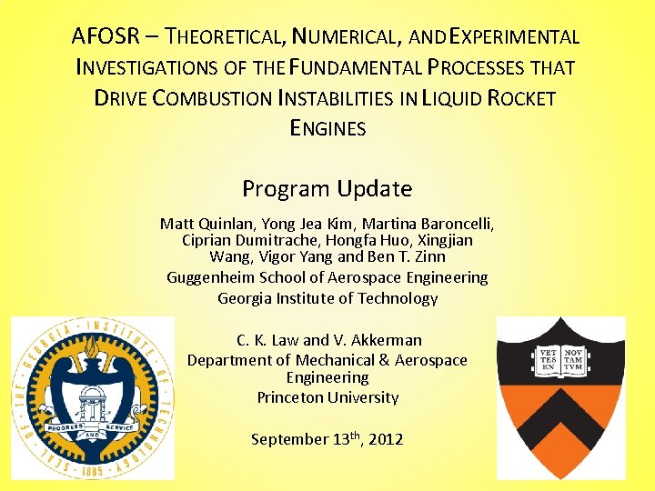 AFOSR – THEORETICAL, NUMERICAL, AND EXPERIMENTAL INVESTIGATIONS OF THE FUNDAMENTAL PROCESSES THAT DRIVE COMBUSTION