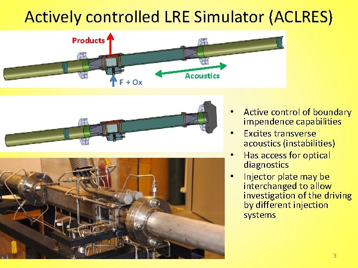 Actively controlled LRE Simulator (ACLRES) Products F + Ox Acoustics • Active control of