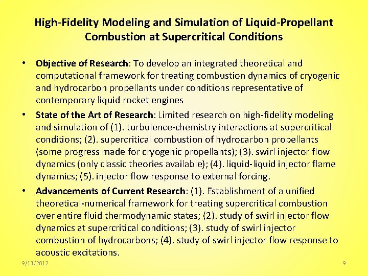 High-Fidelity Modeling and Simulation of Liquid-Propellant Combustion at Supercritical Conditions • Objective of Research: