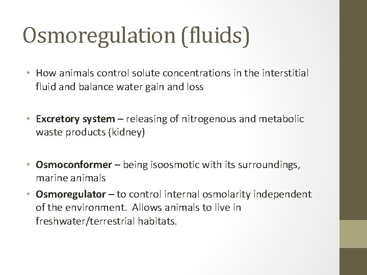 Osmoregulation (fluids) • How animals control solute concentrations in the interstitial fluid and balance