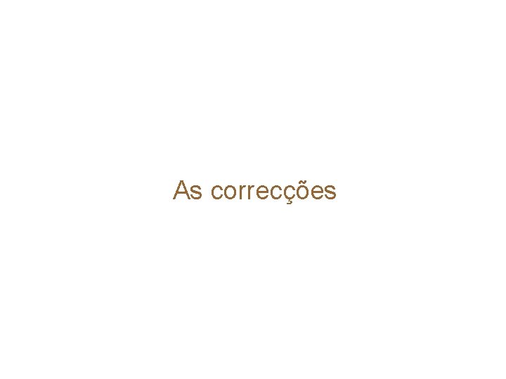 As correcções 