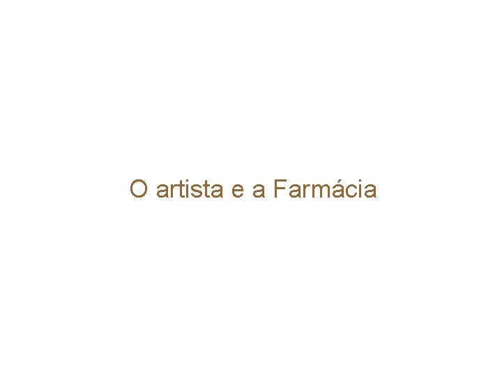 O artista e a Farmácia 