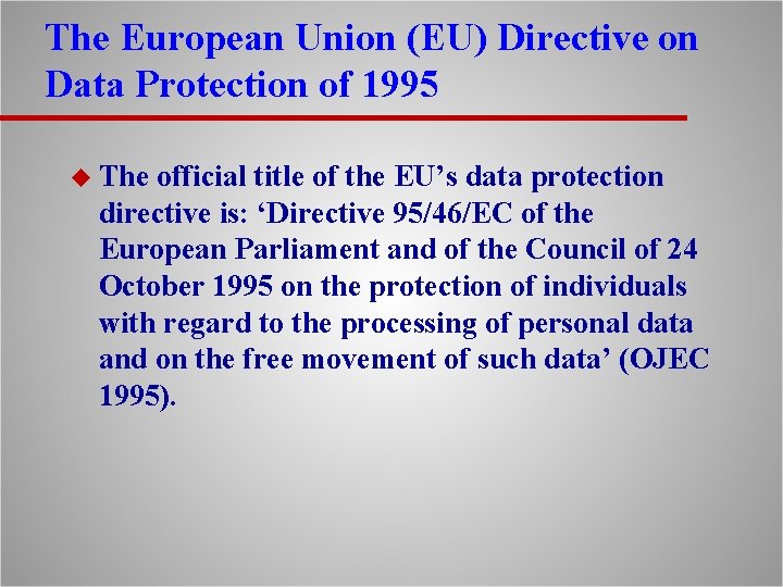 The European Union (EU) Directive on Data Protection of 1995 u The official title