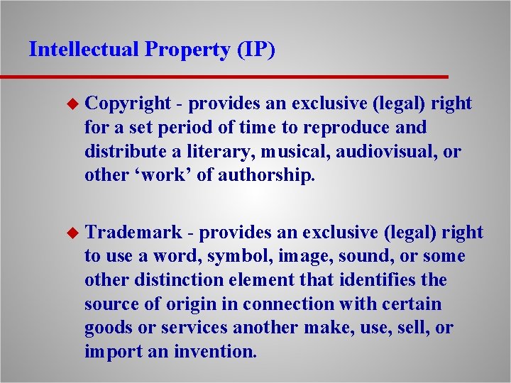 Intellectual Property (IP) u Copyright - provides an exclusive (legal) right for a set