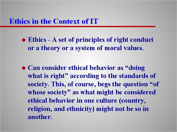 Ethics in the Context of IT u Ethics - A set of principles of