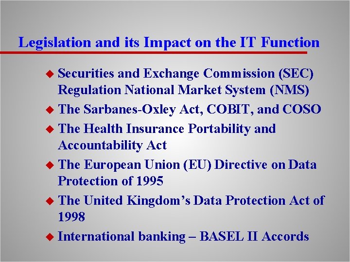Legislation and its Impact on the IT Function u Securities and Exchange Commission (SEC)