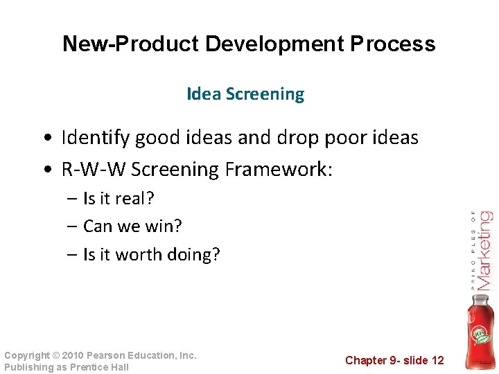 New-Product Development Process Idea Screening • Identify good ideas and drop poor ideas •