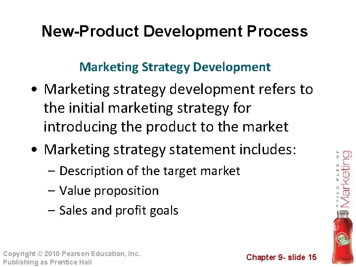 New-Product Development Process Marketing Strategy Development • Marketing strategy development refers to the initial
