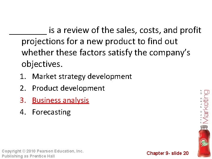 ____ is a review of the sales, costs, and profit projections for a new