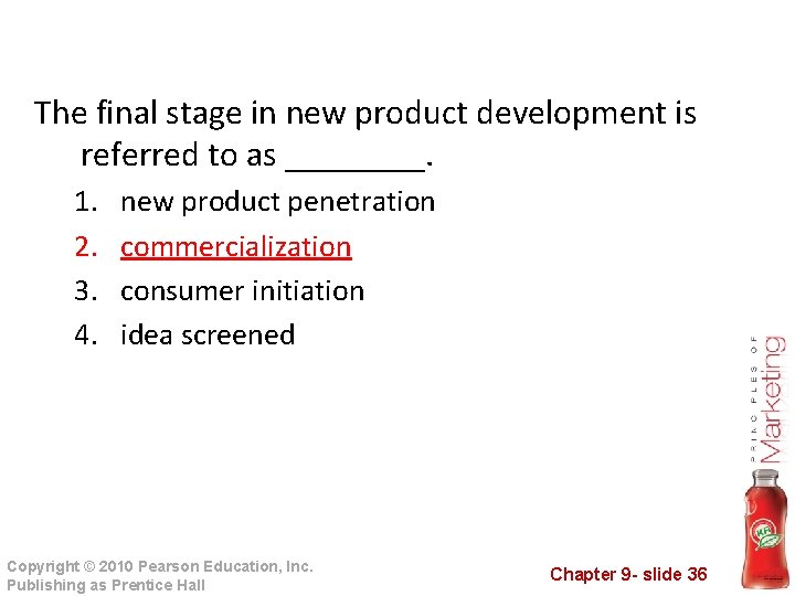 The final stage in new product development is referred to as ____. 1. 2.