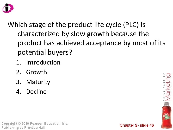 Which stage of the product life cycle (PLC) is characterized by slow growth because