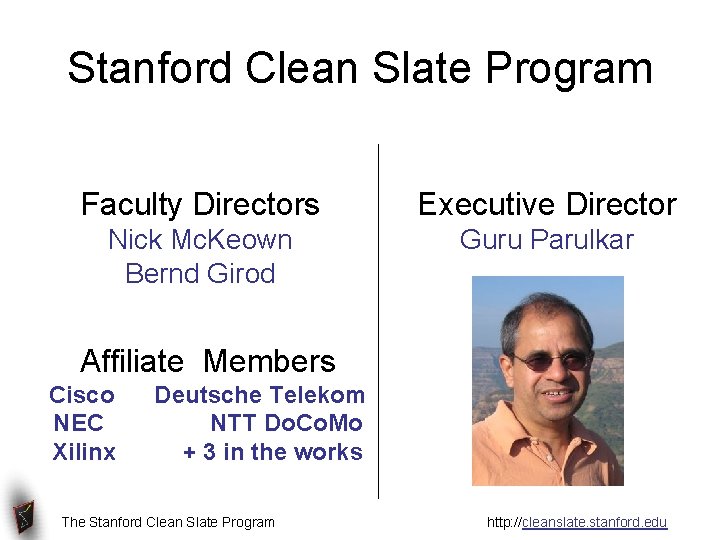Stanford Clean Slate Program Faculty Directors Executive Director Nick Mc. Keown Bernd Girod Guru