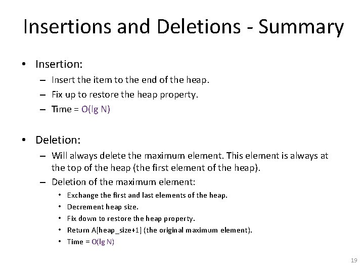 Insertions and Deletions - Summary • Insertion: – Insert the item to the end