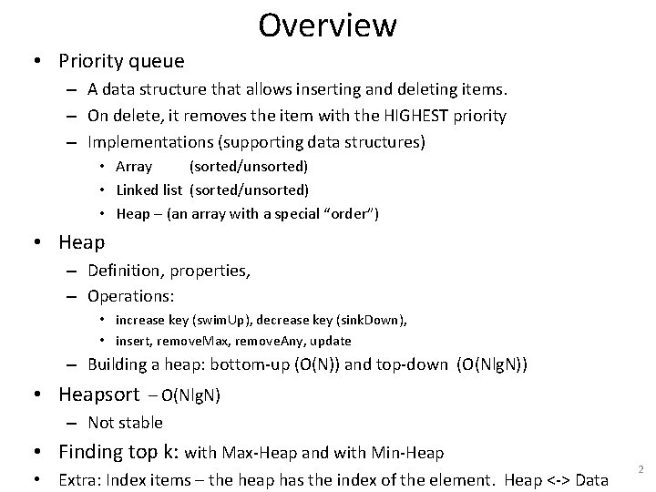 Overview • Priority queue – A data structure that allows inserting and deleting items.