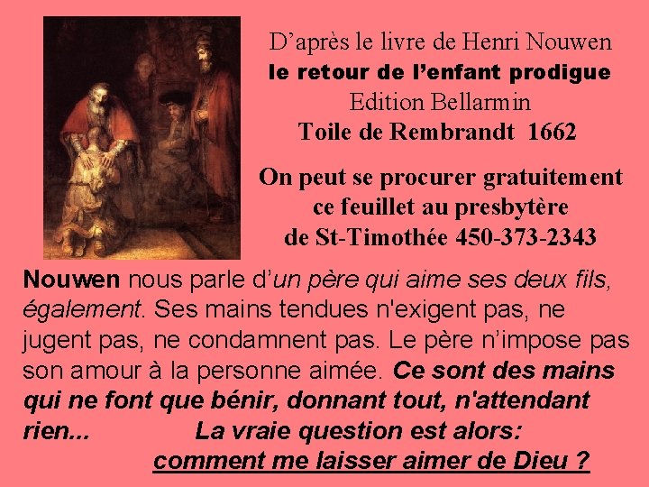 D’après le livre de Henri Nouwen le retour de l’enfant prodigue Edition Bellarmin Toile