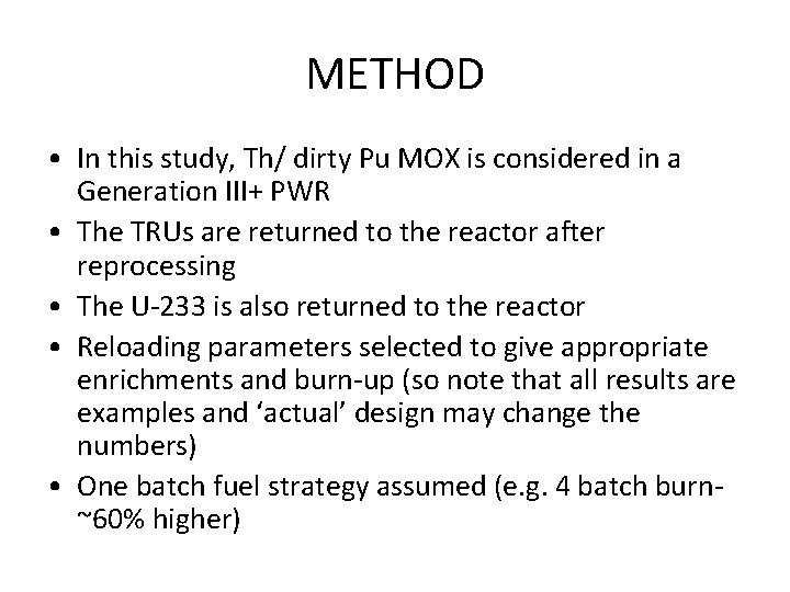 METHOD • In this study, Th/ dirty Pu MOX is considered in a Generation