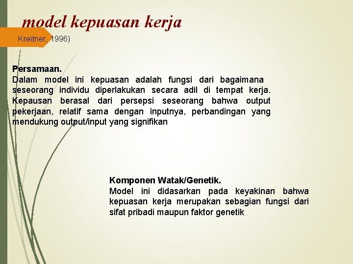 model kepuasan kerja Kreitner, 1996) Persamaan. Dalam model ini kepuasan adalah fungsi dari bagaimana