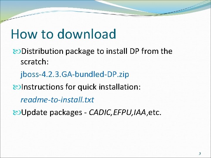 How to download Distribution package to install DP from the scratch: jboss-4. 2. 3.
