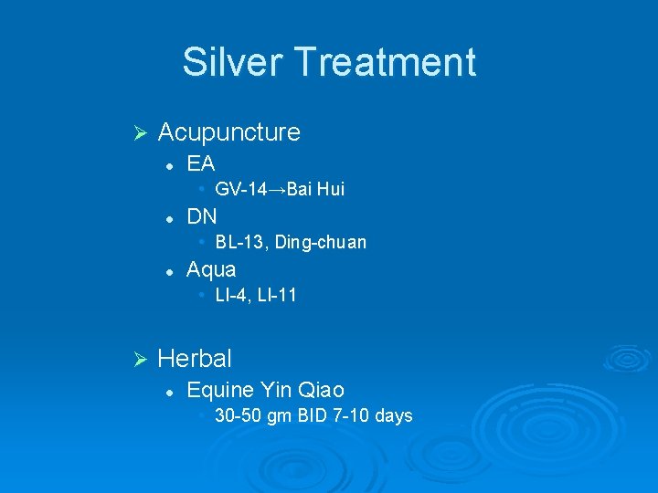 Silver Treatment Ø Acupuncture l EA • GV-14→Bai Hui l DN • BL-13, Ding-chuan