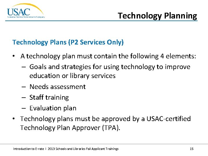 Technology Planning Technology Plans (P 2 Services Only) • A technology plan must contain