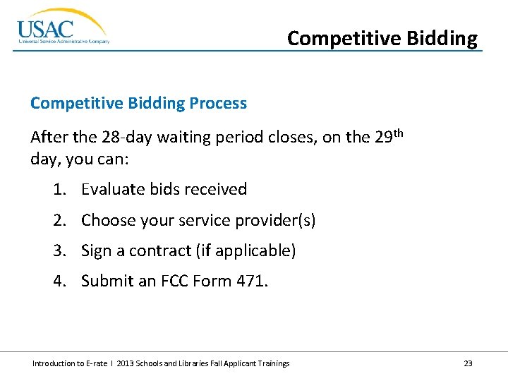 Competitive Bidding Process After the 28 -day waiting period closes, on the 29 th