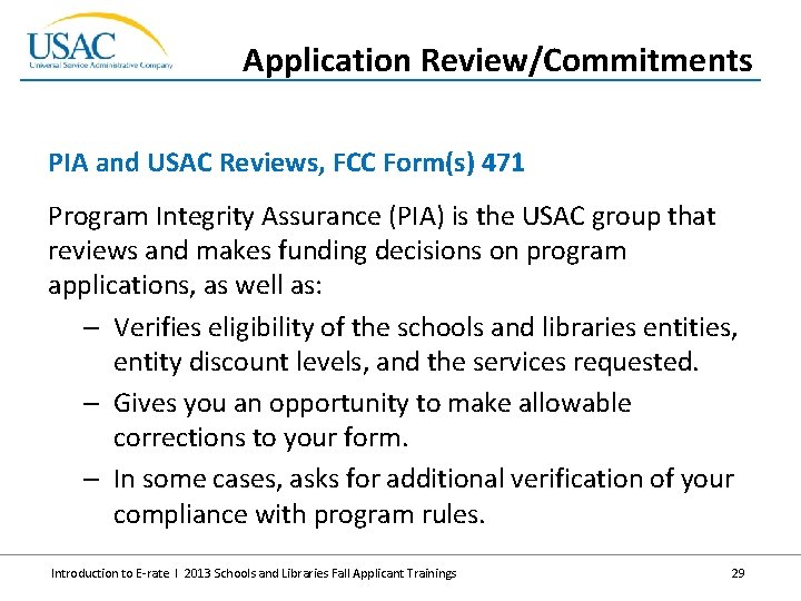 Application Review/Commitments PIA and USAC Reviews, FCC Form(s) 471 Program Integrity Assurance (PIA) is