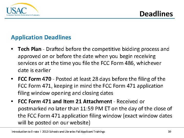 Deadlines Application Deadlines • Tech Plan - Drafted before the competitive bidding process and