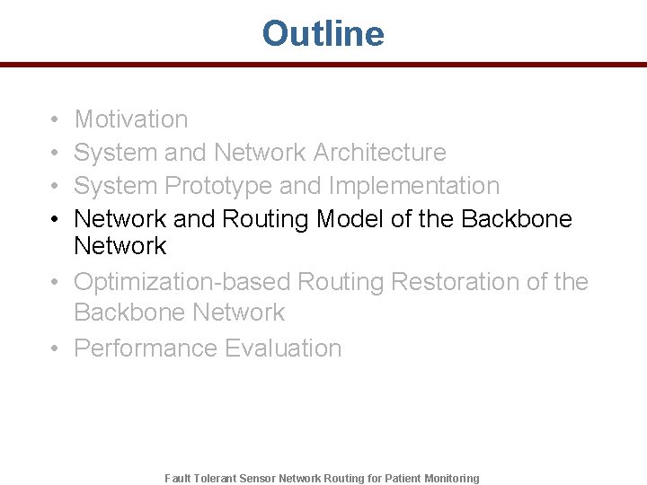 Outline • • Motivation System and Network Architecture System Prototype and Implementation Network and