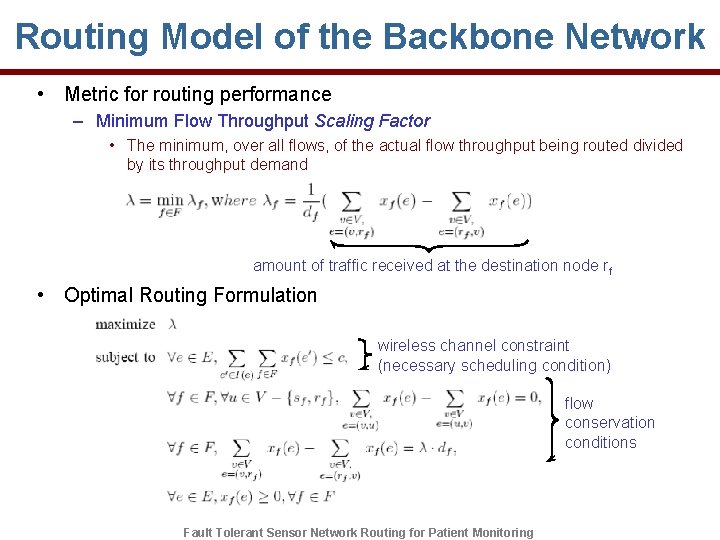 Routing Model of the Backbone Network • Metric for routing performance – Minimum Flow