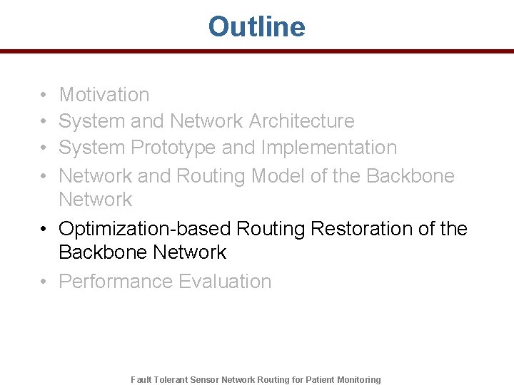 Outline • • Motivation System and Network Architecture System Prototype and Implementation Network and