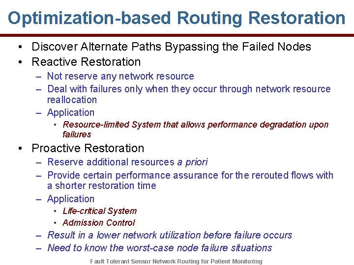 Optimization-based Routing Restoration • Discover Alternate Paths Bypassing the Failed Nodes • Reactive Restoration