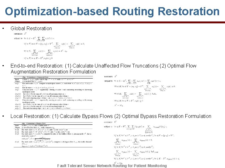 Optimization-based Routing Restoration • Global Restoration • End-to-end Restoration: (1) Calculate Unaffected Flow Truncations