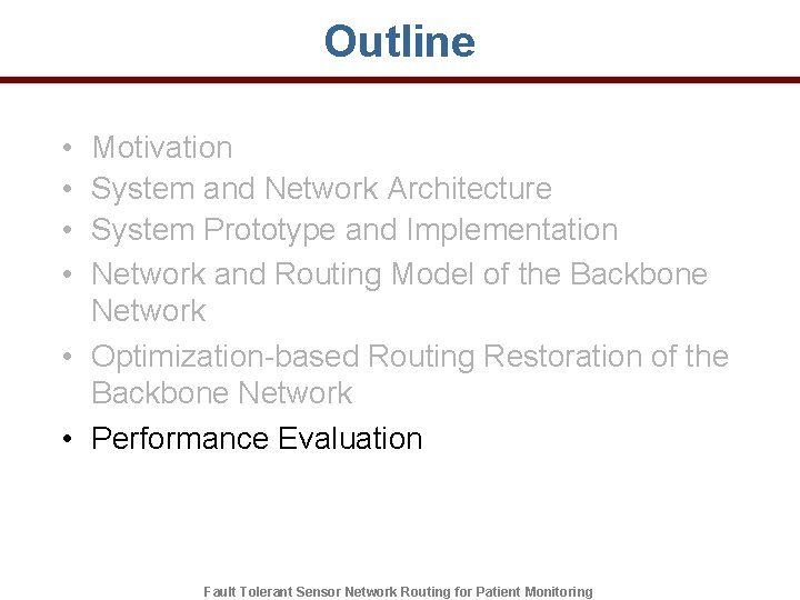 Outline • • Motivation System and Network Architecture System Prototype and Implementation Network and