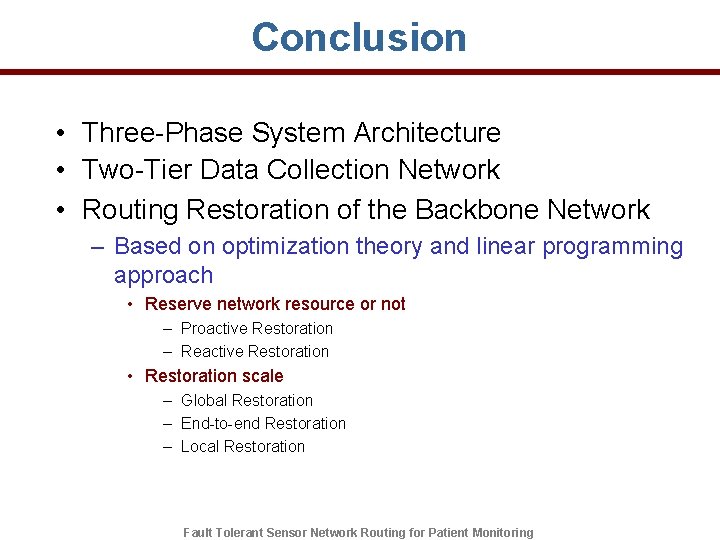 Conclusion • Three-Phase System Architecture • Two-Tier Data Collection Network • Routing Restoration of