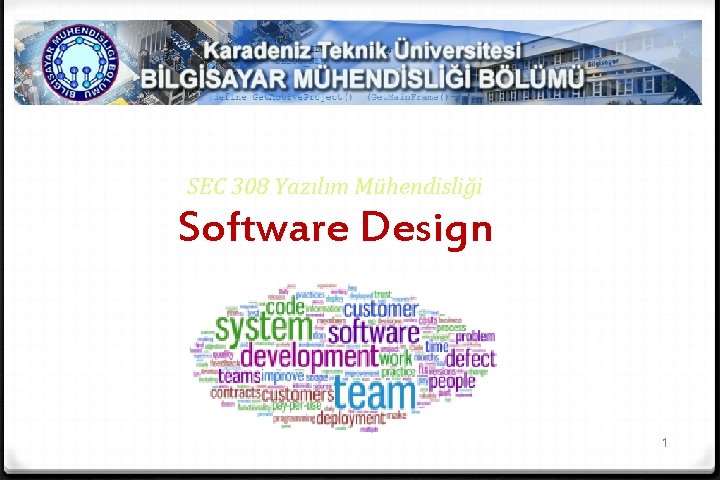 SEC 308 Yazılım Mühendisliği Software Design 1 