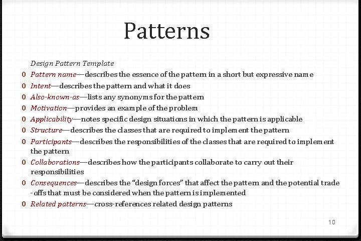 Patterns 0 0 0 0 0 Design Pattern Template Pattern name—describes the essence of