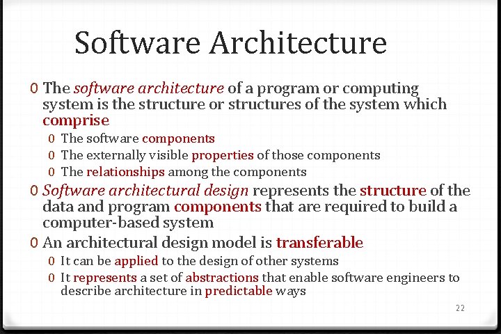 Software Architecture 0 The software architecture of a program or computing system is the