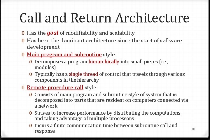 Call and Return Architecture 0 Has the goal of modifiability and scalability 0 Has