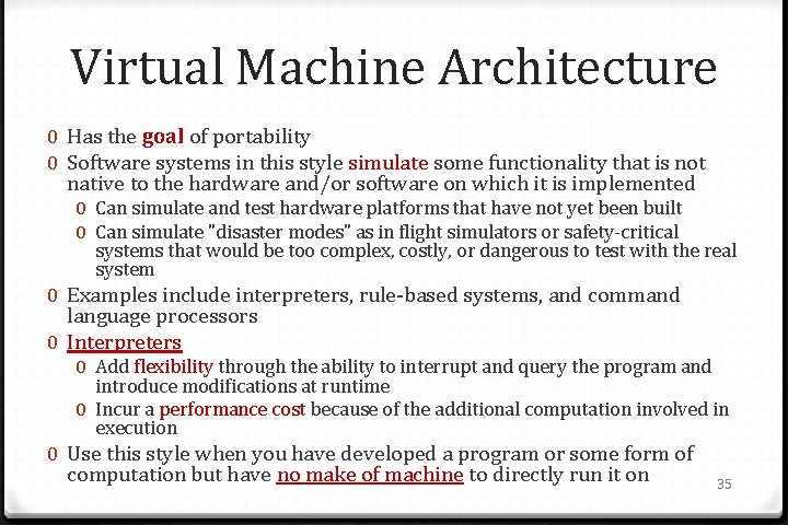 Virtual Machine Architecture 0 Has the goal of portability 0 Software systems in this