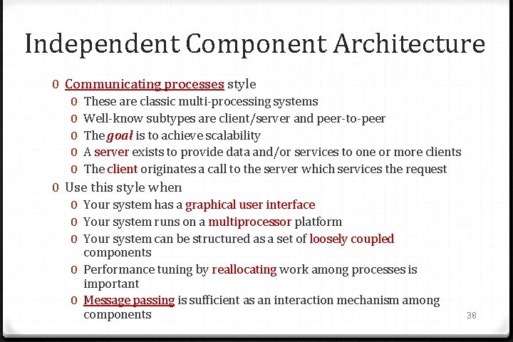 Independent Component Architecture 0 Communicating processes style 0 0 0 These are classic multi-processing