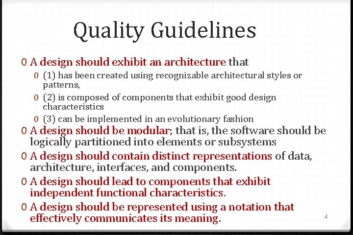 Quality Guidelines 0 A design should exhibit an architecture that 0 (1) has been