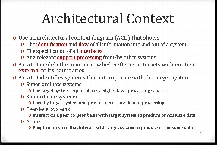 Architectural Context 0 Use an architectural context diagram (ACD) that shows 0 The identification