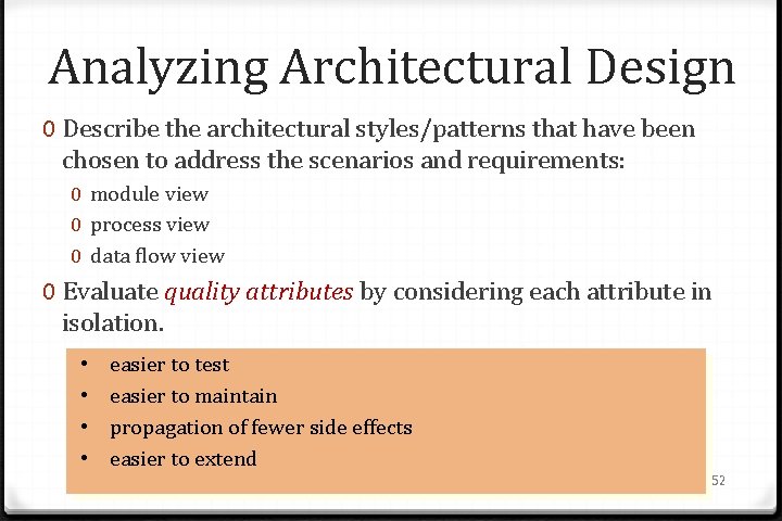 Analyzing Architectural Design 0 Describe the architectural styles/patterns that have been chosen to address